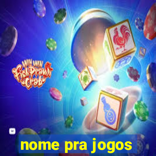 nome pra jogos